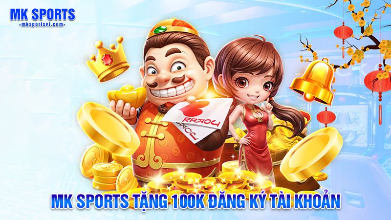Mk Sports nhà cái cá cược thể thao uy tín