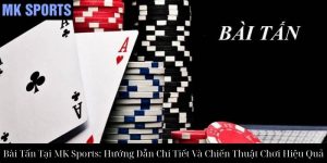 Bài Chắn Tại MK Sports: Trải Nghiệm Trò Chơi Dân Gian Đỉnh Cao